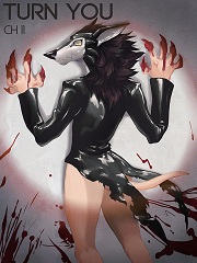 Turn You Ch. 11- [By Trunch]