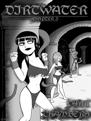 Dirtwater Ch. 3- Dark Chambers- [By The Arthman]