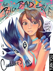 The Big Bad Wolf- Is a Cuddler- [By Turn You]